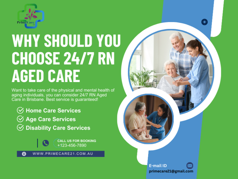 Why Should You Choose 24/7 RN Aged Care in Brisbane